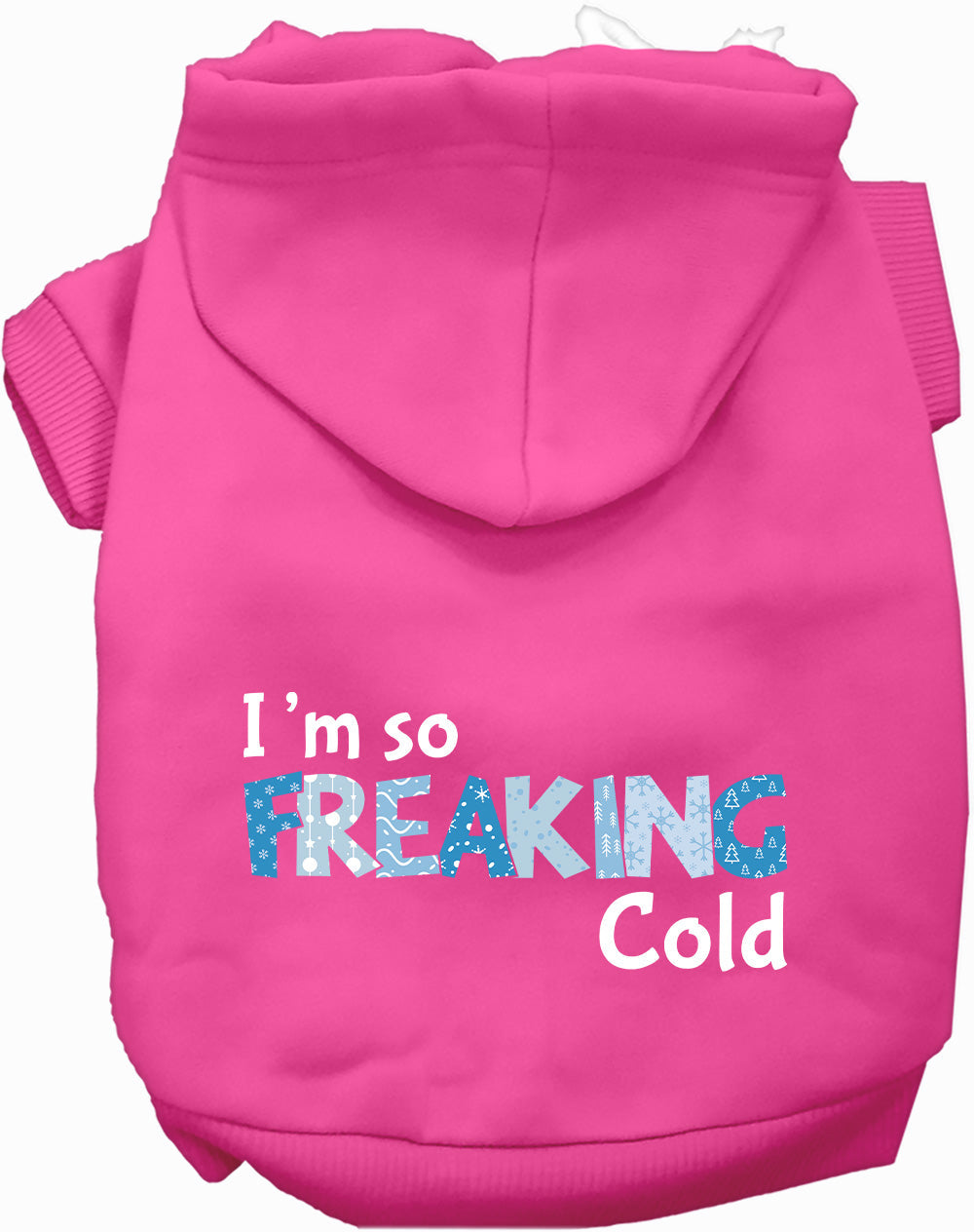 Hot pink Freaking Cold pet hoodie for dogs