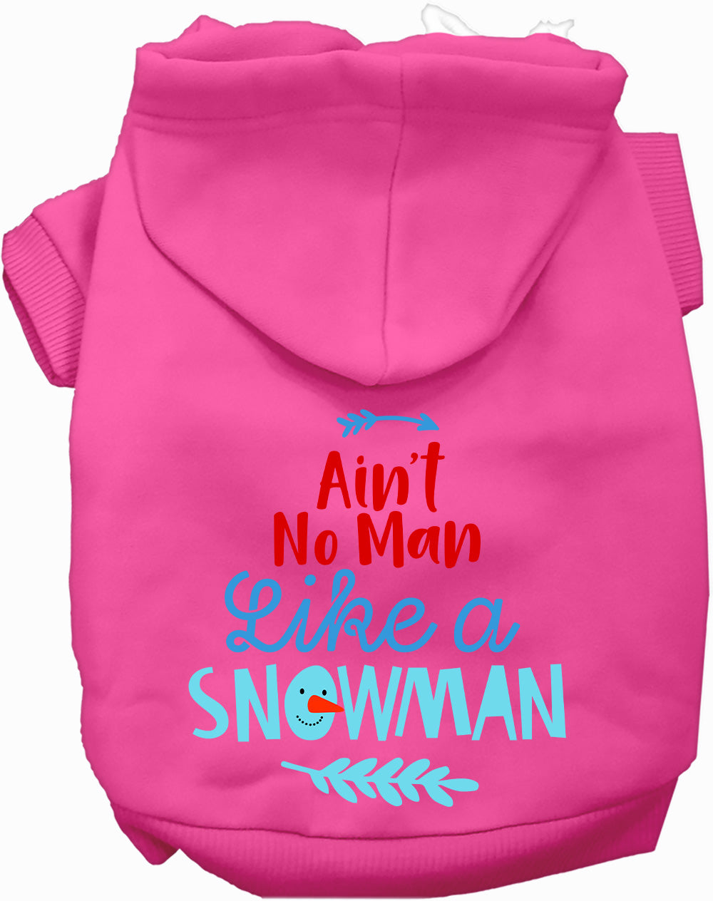 Pink pet hoodie with 'Ain't No Man Like a Snowman' design
