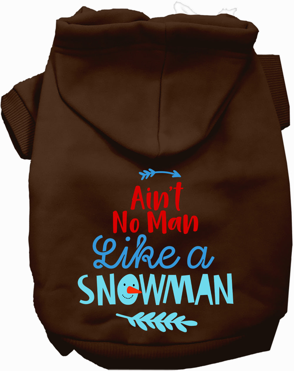 Brown pet hoodie with 'Ain't No Man Like a Snowman' design