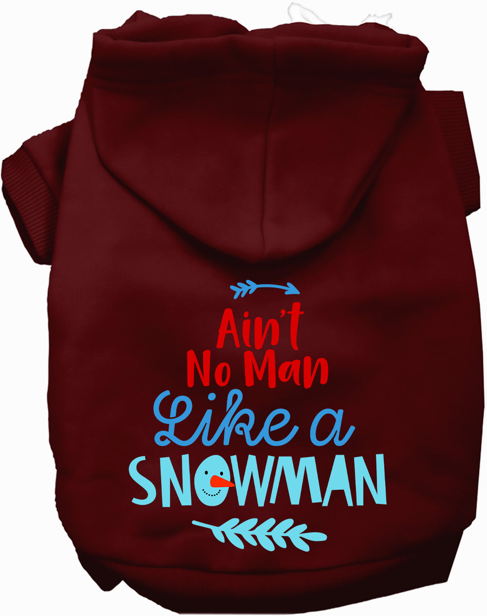 Maroon pet hoodie with 'Ain't No Man Like a Snowman' design