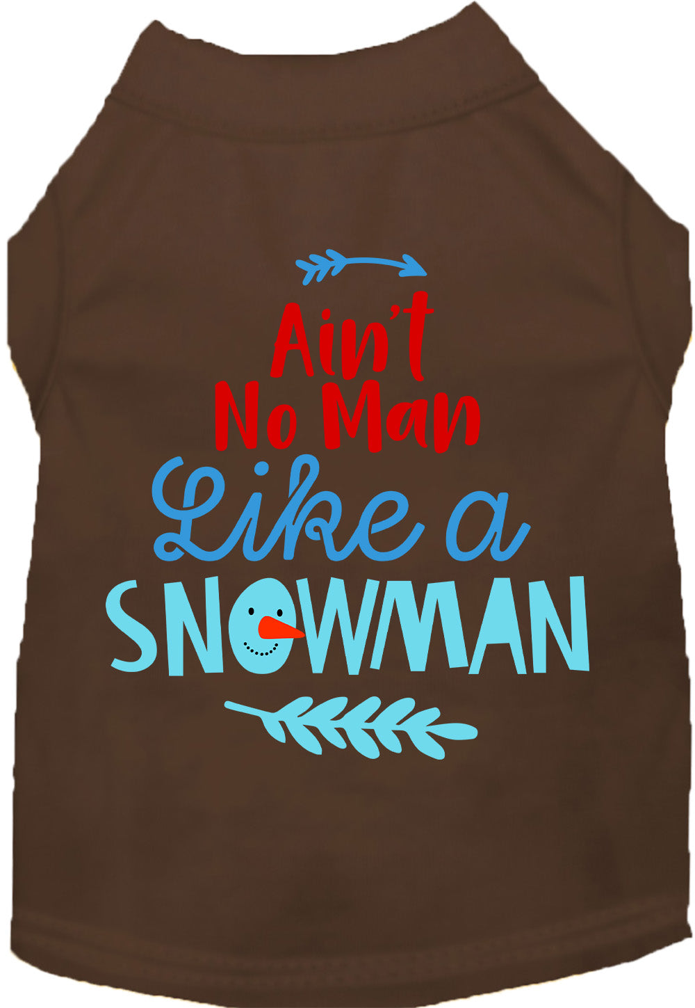 Brown pet shirt with 'Ain't No Man Like a Snowman' design