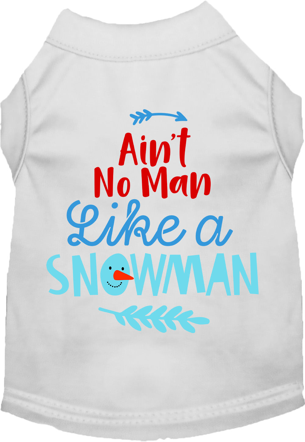 White pet shirt with 'Ain't No Man Like a Snowman' design