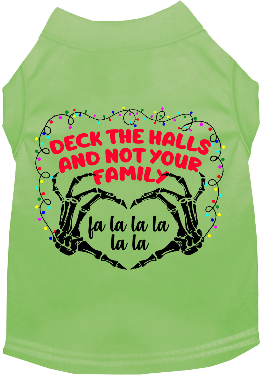 Lime green pet shirt with 'Deck the Halls, Not Your Family' design