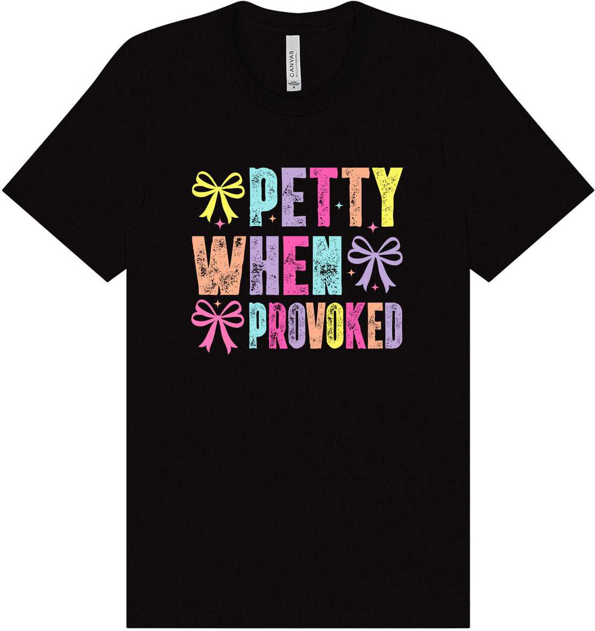Petty When Provoked Adult Bella Canvas Shirt