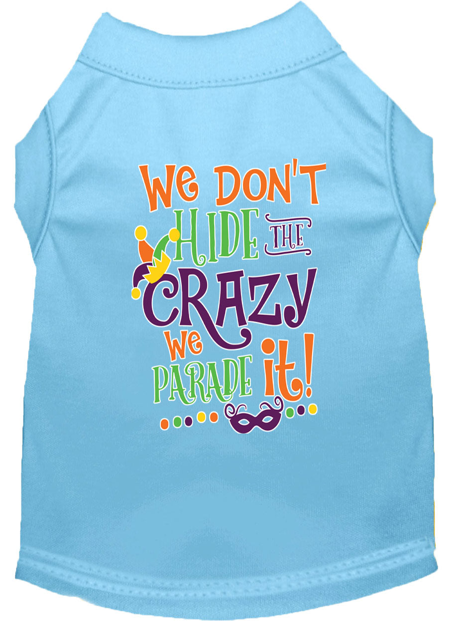 Mardi Gras Pet Shirt, "We Don't Hide the Crazy, We Parade It"