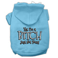 Pet Hoodie "Yes, I'm A Bitch, Just Not Yours"
