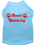 Pet Dog & Cat Shirt Screen Printed, "Local Celebrity"