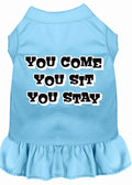 Pet Dog & Cat Dress Screen Printed, "You Come, You Sit, You Stay"